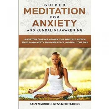 Guided Meditation for Anxiety: and Kundalini Awakening