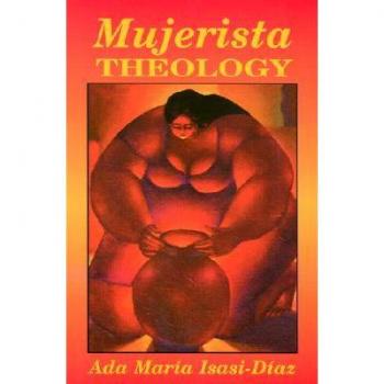 Mujerista Theology A Theology for the Twentyfirst Century by Ada Maria Isasi Diaz