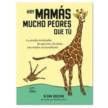 Hay Mamás Mucho Peores Que Tú