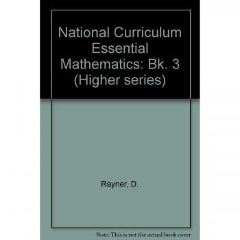 National curriculum essential mathematics bk 3 higher series