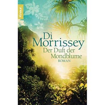 Der Duft der Mondblume | Di Morrissey | Buch