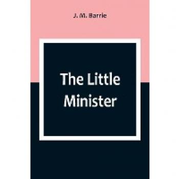 M. Barrie, J.: The Little Minister