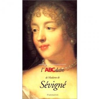 Collectif Abcdaire: L'Abcdaire De Madame De Sevigne (Abcdaires (Litt)