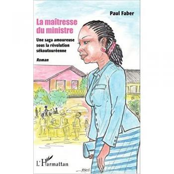 La maîtresse du ministre: Une saga amoureuse sous la révolution sékoutouréenne