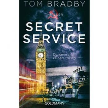 Tom Bradby Secret Service: Du Kannst Keinem Trauen
