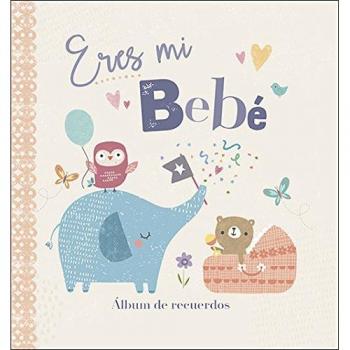 Eres mi bebé: Álbum de recuerdos (Tapa dura).
