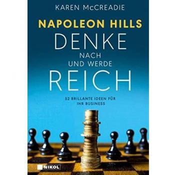 Napoleon Hills »Denke nach und werde reich«. 52 brillante Ideen für Ihr Business.