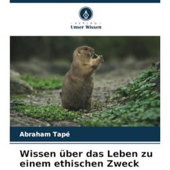 Tapé, Abraham: Wissen über das Leben zu einem ethischen Zweck