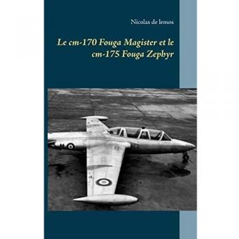 Le cm-170 Fouga Magister et le cm-175 Fouga Zephyr