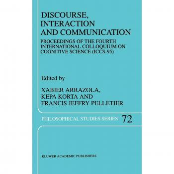 Discourse, Interaction and Communication: Proceedings of the Fourth International Colloquium on Cognitive Science