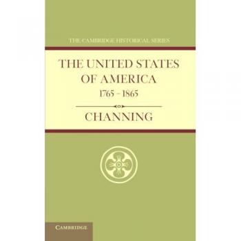 The United States of America 1765-1865 (Cambridge Historical Series)