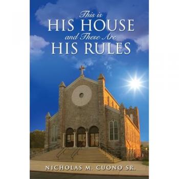 Cuono, Nicholas M.: This is His House and These Are His Rules