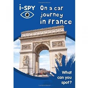 I-Spy On A Car Journey In France: What Can You Spot? (Collins Michelin I-Spy Guides) (Paperback)