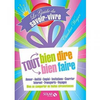 Tout Bien Dire, Tout Bien Faire