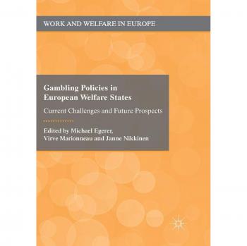 Gambling Policies in European Welfare States: Current Challenges and Future Prospects