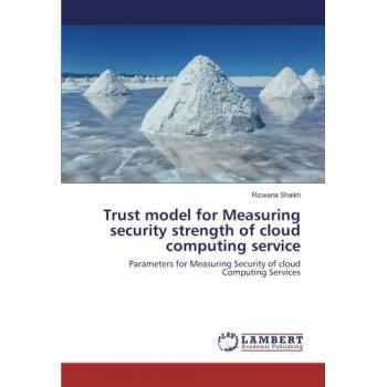 Shaikh, Rizwana: Trust model for Measuring security strength of cloud