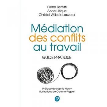 Guide pratique de médiation des conflits au travail