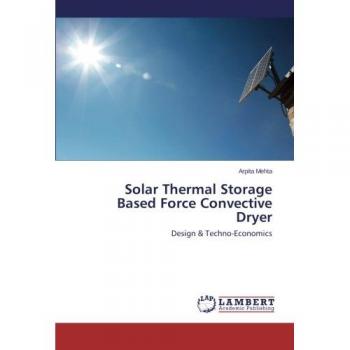 Solar Thermal Storage Based Force Convective Dryer: Design & Techno-Economics