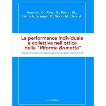 La performance individuale e collettiva nell'ottica della «Riforma Brunetta». Il ruolo, le funzioni e le responsabilità del Dirigente infermieristico