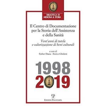 Centro di Documentazione per la Storia dell'Assistenza e della Sanità. Vent'anni di tutela e valorizzazione di beni culturali
