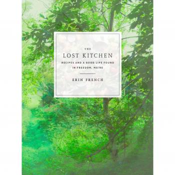 The Lost Kitchen: Recipes and a Good Life Found in Freedom, Maine