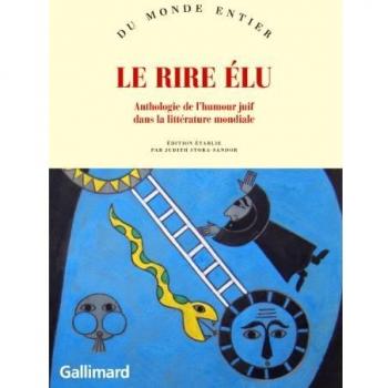 Le rire élu : Anthologie de l'humour juif dans la littérature mondiale