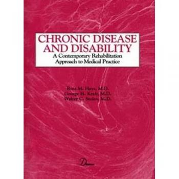 Chronic Disease and Disability: A Contemporary Rehabilitation Approach to the Practice of Medicine