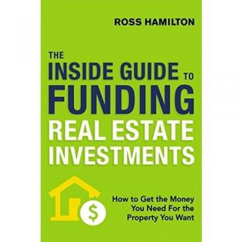 The Inside Guide to Funding Real Estate Investments