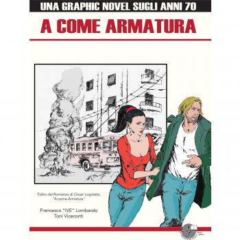 A come armatura. Una graphic novel sugli anni 70