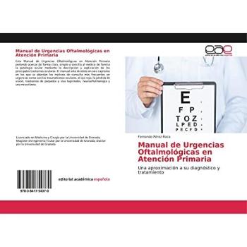 Manual de Urgencias Oftalmológicas en Atención Primaria: Una aproximación a su diagnóstico y tratamiento