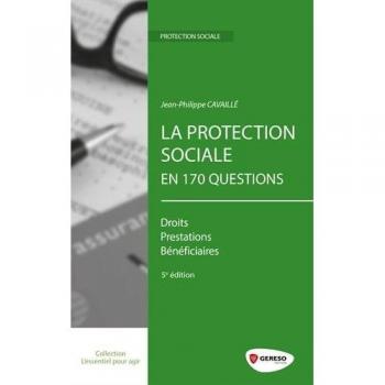 La Protection Sociale En 170 Questions : Droits, Prestations, Bénéficiaires