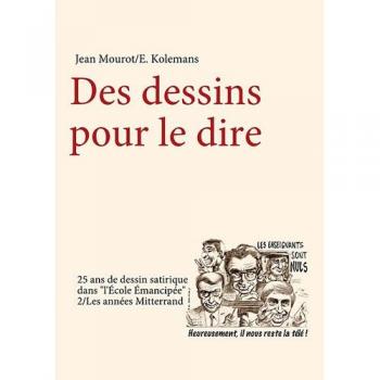 Des dessins pour le dire-2/Les années Mitterrand-25 ans de dessin satirique dans l'Ecole Emancipée
