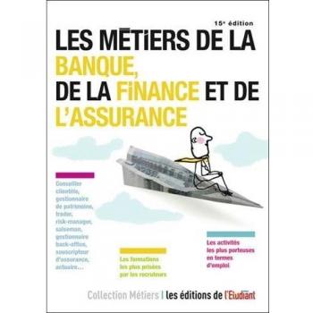 Les métiers de la banque, de la finance et de l'assurance