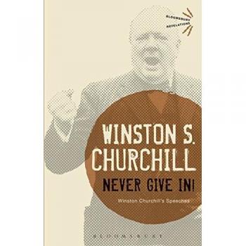 Never Give In!: Winston Churchill's Speeches