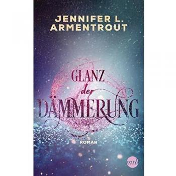Armentrout, Jennifer L. Glanz Der Dämmerung (Götterleuchten, Band 3)
