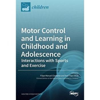 Motor Control and Learning in Childhood and Adolescence