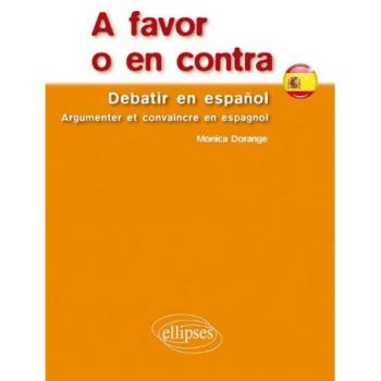 A Favor en Contra Debatir en Espanol Argumenter & Convaincre en Espagnol