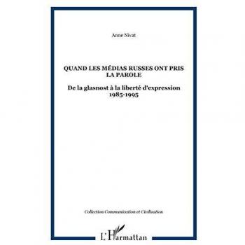 Quand les médias russes ont pris la parole: De la glasnost à la liberté d'expression, 1985-1995