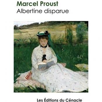 Marcel Proust Albertine Disparue: Édition Enrichie