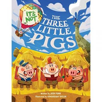 Its Not The Three Little Pigs by Josh Funk