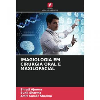 Ajmera, Shruti: IMAGIOLOGIA EM CIRURGIA ORAL E MAXILOFACIAL
