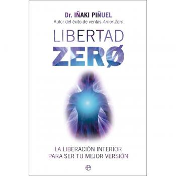 Libertad Zero: La liberación interior para ser tu mejor versión
