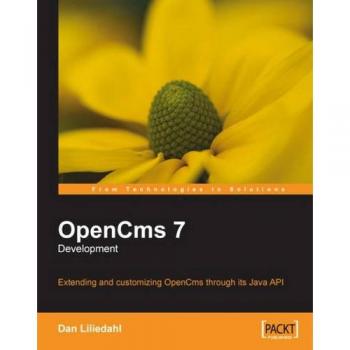 OpenCms 7 Development: Extending and customizing OpenCms through its Java API