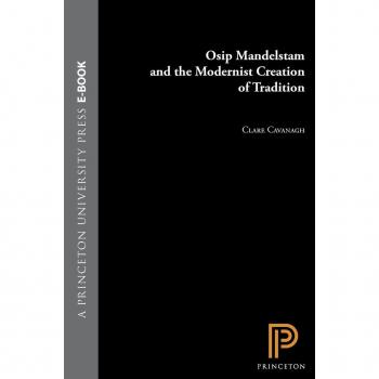 Vitalsource Technologies, Inc. Osip Mandelstam And The Modernist Creation Of Tradition