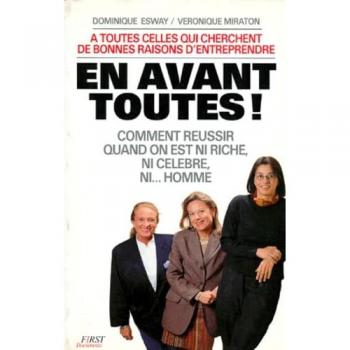 En Avant Toutes ! Comment Réussir Quand On Est Ni Riche, Ni Célèbre, Ni Homme