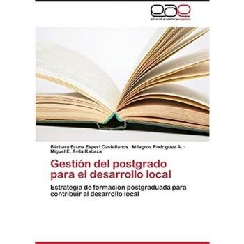 Gestión del postgrado para el desarrollo local: Estrategia de formación postgraduada para contribuir al desarrollo local