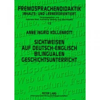 Sichtweisen auf deutsch-englisch bilingualen Geschichtsunterricht: Eine empirische Studie mit Fokus auf interkulturelles Lernen