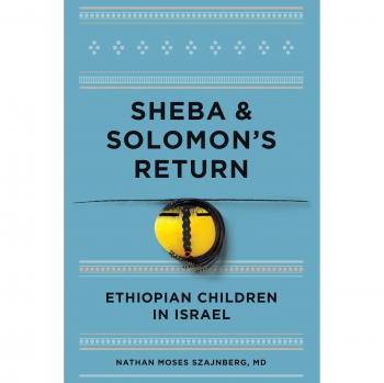 Sheba and Solomon's Return: Ethiopian Children in Israel: Identity and Attachment
