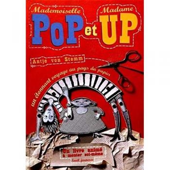 Mademoiselle Pop et Madame Up. Un étonnant voyage au pays du papier (Création Jeunesse)
