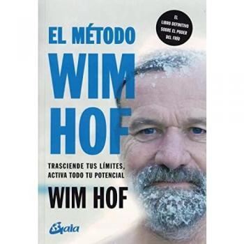 El método Wim Hof: Trasciende tus límites, activa todo tu potencial (Tapa blanda con solapas).